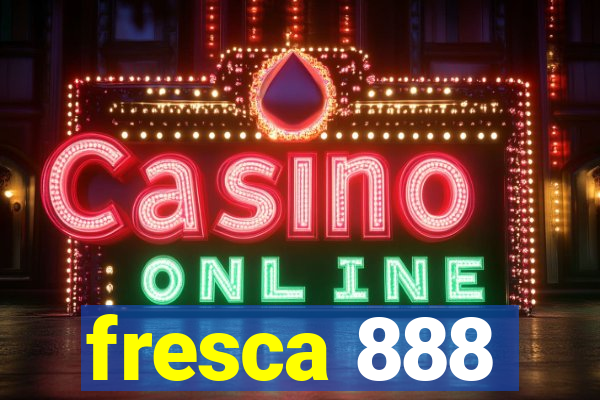 fresca 888